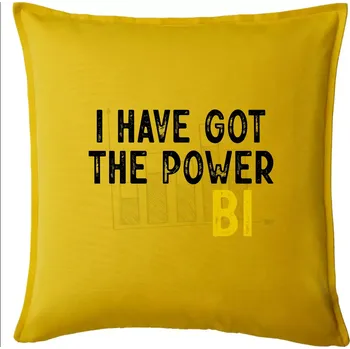 Polštář I have got the power bi - Polštář 50x50 - 50x50 - Pouze potah ( Žlutá )