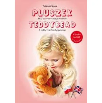 Pohádka Pluszek. Miś, który wreszcie przemówił - Rafał Syska, Iwona Sowińska, Tadeusz Lubelski