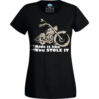 Dámské tričko Jezdi, jako bys ji ukradl Motorcycle (Velikost: 4XL, Barva: Černá)