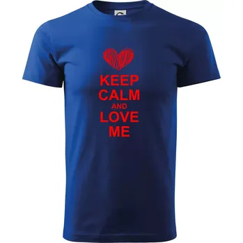 Pánské tričko Keep calm and love me - Triko extra velké (5-8XL) - 7XL ( Královská modrá )