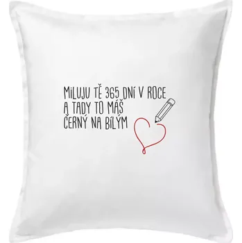 Polštář Miluju tě 365 dní - Polštář 50x50 - 50x50 - Včetně výplně ( Bílá )