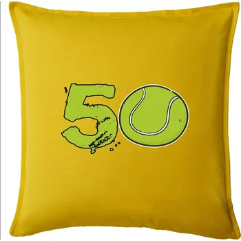 Polštář Tenis kulaté narozeniny 50 - Polštář 50x50 - 50x50 - Pouze potah ( Žlutá )
