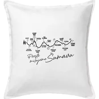 Polštář Šumava - Prostě milujeme Šumavu - Polštář 50x50 - 50x50 - Pouze potah ( Bílá )