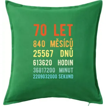 Polštář Narozeniny 70 přepočet času - Polštář 50x50 - 50x50 - Včetně výplně ( Středně zelená )