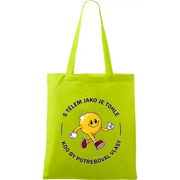 S tělem jako tohle, kdo by potřeboval vlasy - Taška bavlněná - 42 x 38 cm ( Limetková )