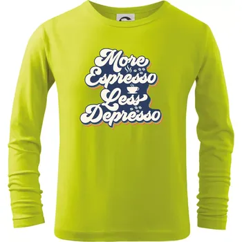 Chlapecké tričko More espresso less depresso - Triko dětské Long Sleeve - 146 cm/10 let ( Limetková )