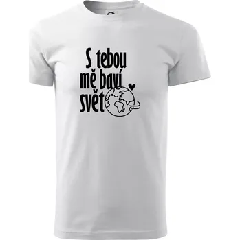 Pánské tričko S tebou mě baví svět - Triko extra velké (5-8XL) - 6XL ( Bílá )