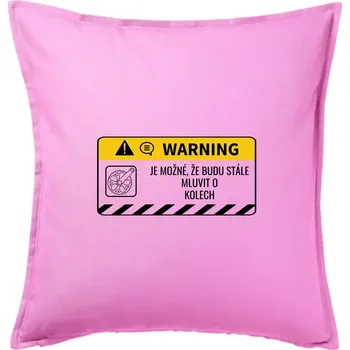 Polštář Warning mluvení - Kolo - Polštář 50x50 - 50x50 - Pouze potah ( Růžová )