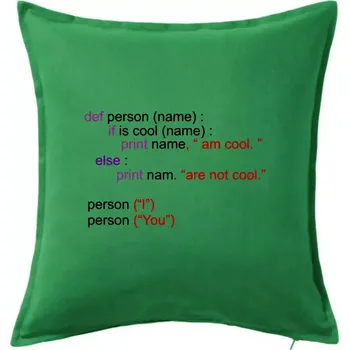 Polštář Python I am cool, You are not cool - Polštář 50x50 - 50x50 - Včetně výplně ( Středně zelená )