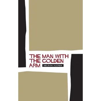 Cestování The Man With the Golden Arm - Nelson Algren [EN] (2005,, Brožovaná / brožovaná, Canongate Books Ltd)