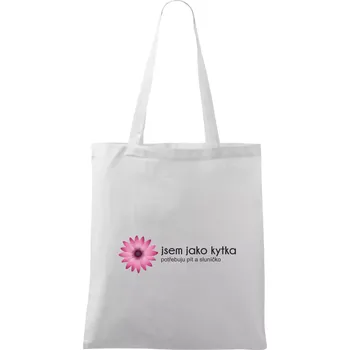 Nákupní taška Jsem jako kytka potřebuju pít a sluníčko - Taška bavlněná - 42 x 38 cm ( Bílá )