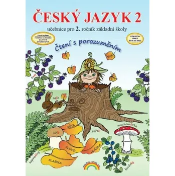 Český jazyk Český jazyk 2 – učebnice, Čtení s porozuměním - Zita Janáčková, kolektiv autorů