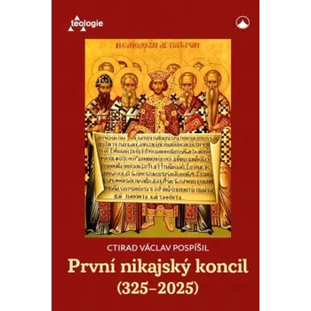 První nikajský koncil (325-2025) (Ctirad Václav Pospíšil, 2025)