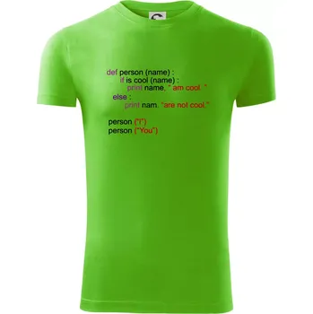 Pánské tričko Python I am cool, You are not cool - Viper FIT - Pánské zůžené tričko - XL ( Apple Green )