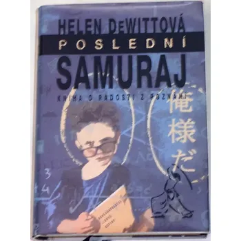 Literární biografie Poslední samuraj - Helen DeWittová (2002)