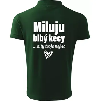 Pánská košile Miluju blbý kecy - Polokošile pánská Pique Polo 203 - 2XL ( Lahvově zelená )