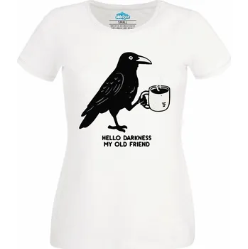 Dámské tričko Havran s Kávou Hello Darkness My Old Friend (Velikost: 4XL, Barva: Bílá)