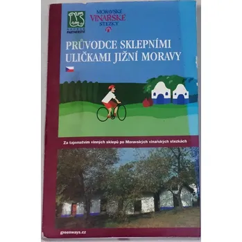 Průvodce sklepními uličkami Jižní Moravy