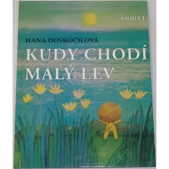 Pohádka Doskočilová Hana - Kudy chodí malý lev