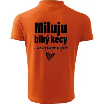Pánská košile Miluju blbý kecy - Polokošile pánská Pique Polo 203 - S ( Oranžová )