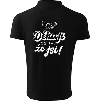 Pánská košile Psací děkuji za to, že jsi - Polokošile pánská Pique Polo 203 - 5XL ( Černá )