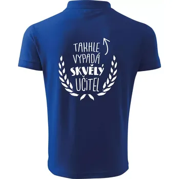 Pánská košile Takhle vypadá skvělý učitel - Polokošile pánská Pique Polo 203 - 4XL ( Královská modrá )