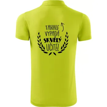Pánská košile Takhle vypadá skvělý učitel - Polokošile Victory sportovní (dresovina) - M ( Limetková )
