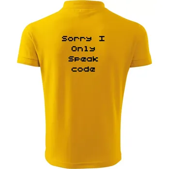 Pánská košile Sorry I Only Speak code - Polokošile pánská Pique Polo 203 - 4XL ( Žlutá )