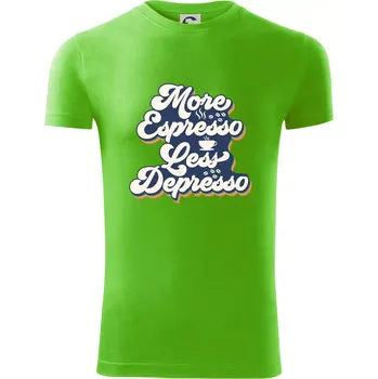 Pánské tričko More espresso less depresso - Viper FIT - Pánské zůžené tričko - 2XL ( Apple Green )