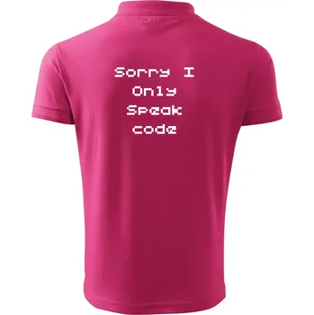 Pánská košile Sorry I Only Speak code - Polokošile pánská Pique Polo 203 - 5XL ( Purpurová )