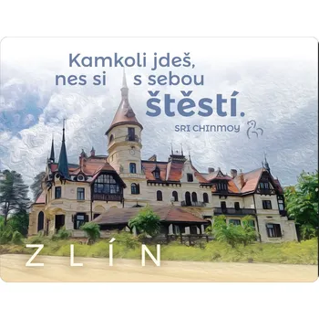 Dekorativní magnet Magnet na lednici Zlín "Kamkoli jdeš, nes si s sebou štěstí"