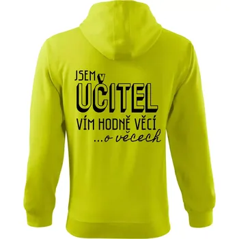 Pánská móda Jsem učitel, vím hodně věcí - Mikina s kapucí na zip trendy zipper - XL ( Limetková )