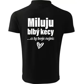 Pánská košile Miluju blbý kecy - Polokošile pánská Pique Polo 203 - M ( Černá )