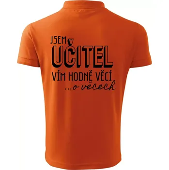 Pánská košile Jsem učitel, vím hodně věcí - Polokošile pánská Pique Polo 203 - 2XL ( Oranžová )