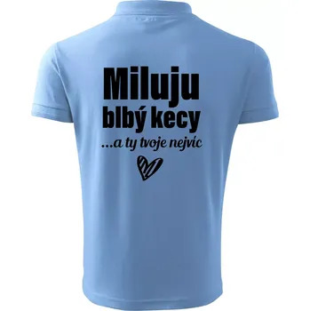 Pánská košile Miluju blbý kecy - Polokošile pánská Pique Polo 203 - XL ( Pyžamově světlá modrá )