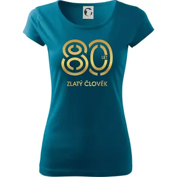 Dámské tričko 80 let zlatý člověk - Dámské triko Pure - M ( Petrolejová )