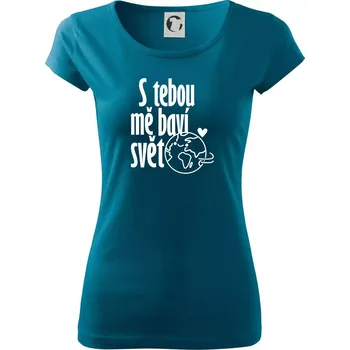 Dámské oblečení S tebou mě baví svět - Dámské triko Pure - S ( Petrolejová )