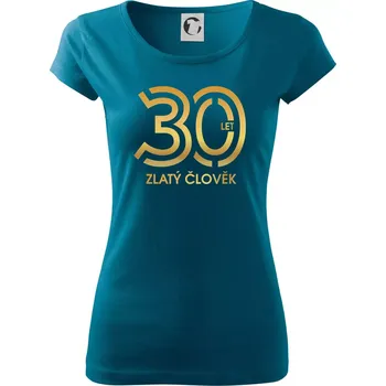 Dámské tričko 30 let zlatý člověk - Dámské triko Pure - XS ( Petrolejová )