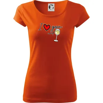 Dámské tričko I love you and white wine - Dámské triko Pure - S ( Oranžová )