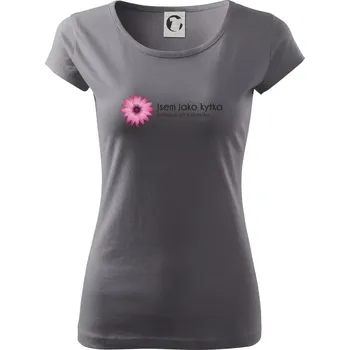 Dámské tričko Jsem jako kytka potřebuju pít a sluníčko - Dámské triko Pure - XS ( Ocelově šedá )