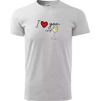 Pánské tričko I love you and white wine - Triko extra velké (5-8XL) - 7XL ( Světlešedý Melír )