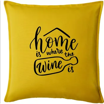 Polštář Home is where wine is - Polštář 50x50 - 50x50 - Pouze potah ( Žlutá )