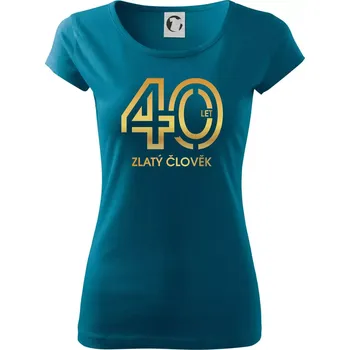 Dámské oblečení 40 let zlatý člověk - Dámské triko Pure - 3XL ( Petrolejová )