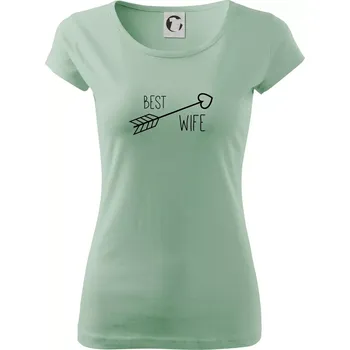 Dámské tričko Best Wife - Dámské triko Pure - XS ( Sage )