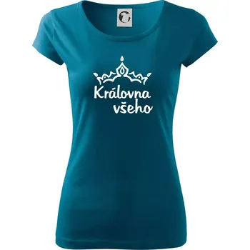 Dámské tričko Královna všeho - Dámské triko Pure - XL ( Petrolejová )