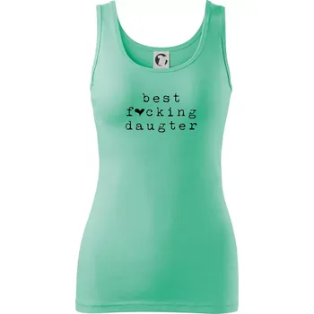 Dámské tričko Best fucking daughter - Dámské tílko - 2XL ( Mátová )
