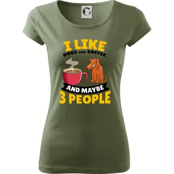 Dámské tričko I like dogs and coffee and maybe 3 people - Dámské triko Pure - XS ( Khaki )