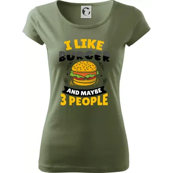 Dámské tričko I like burger and maybe 3 people - Dámské triko Pure - S ( Khaki )
