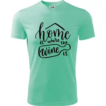 Home is where wine is - Dětské triko sportovní (dresovina) - 158 cm/12 let ( Mátová )