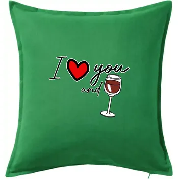 Polštář I love you and red wine - Polštář 50x50 - 50x50 - Pouze potah ( Středně zelená )